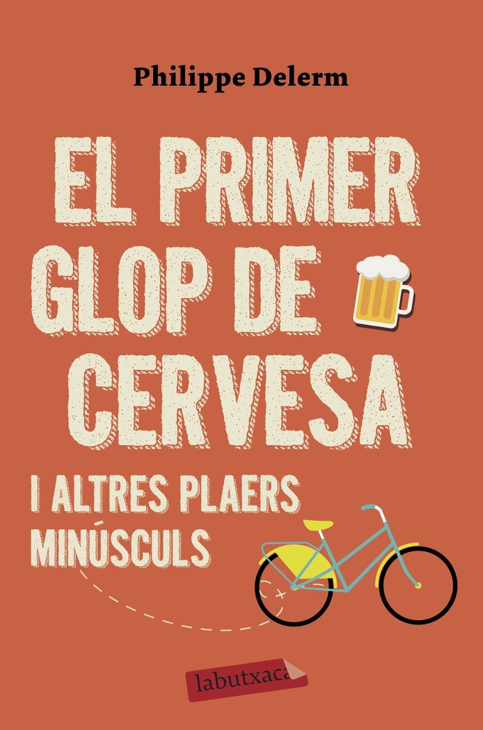El primer glop de cervesa, de Delerm, Philippe | portada del libro