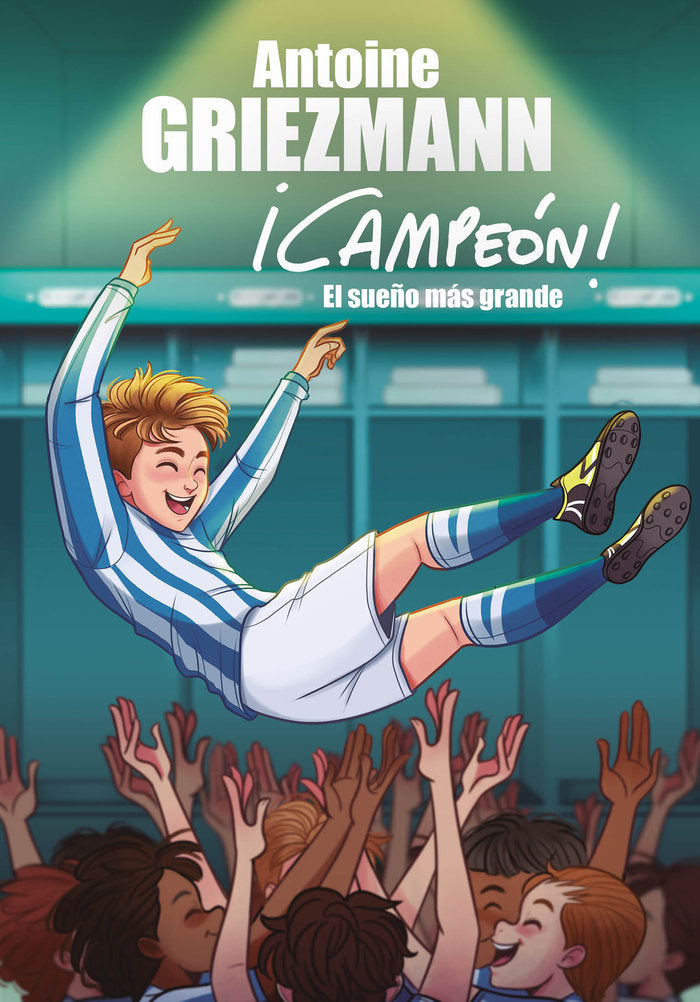 El sueño más grande (¡Campeón! 6), de Griezmann, Antoine | portada del libro