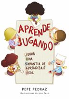 Aprende jugando, de PEPE PEDRAZ | portada del libro