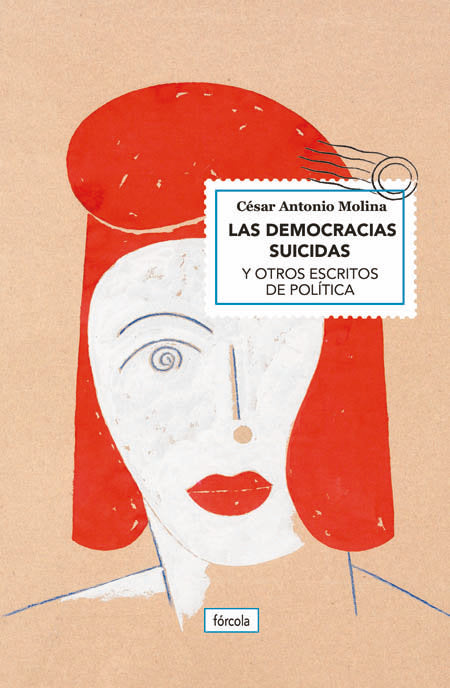 Las democracias suicidas, de Molina Sánchez, César Antonio | portada del libro