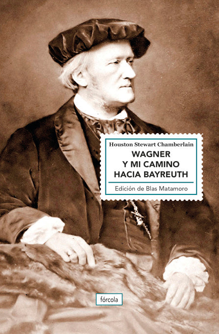 Wagner y mi camino hacia Bayreuth, de Chamberlain, Houston Stewart | portada del libro