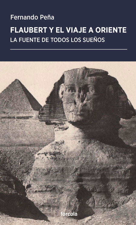 FLAUBERT Y EL VIAJE A ORIENTE, de PEÑA RAMBLA, FERNANDO | portada del libro