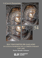 Els vescomtes de Gallano: un llinatge baronial de la Corona d'Aragó (1395-1499), de Mesado Gimeno, Javier | portada del libro