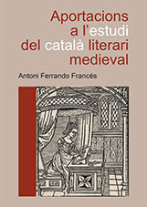 Aportacions a l'estudi del català literari medieval., de Ferrando Francés, Antoni | portada del libro