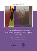 Versos condemnats a mort a la Presó Provincial de Castelló 1939-1940., de Martínez Gimeno, María José | portada del libro
