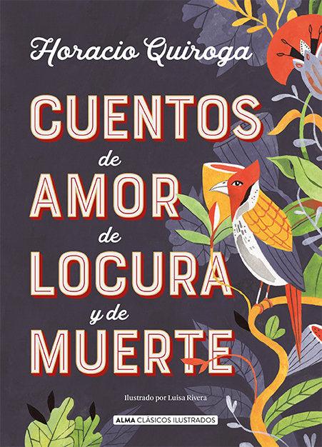 Cuentos de amor de locura y de muerte, de Quiroga | portada del libro