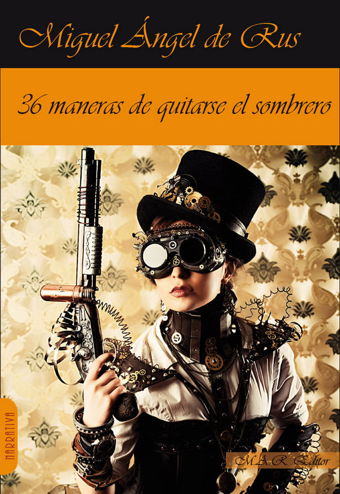 36 maneras de quitarse el sombrero, de De Rus García, Miguel Ángel | portada del libro