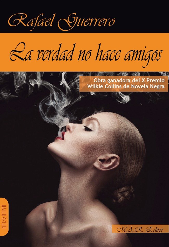 LA VERDAD NO HACE AMIGOS, de GUERRERO, RAFAEL | portada del libro