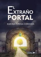 EL EXTRAÑO PORTAL, de KARINA ZUÑIGA CORDOVA | portada del libro