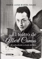 El teatro de Albert Camus, de MARIA LUISA RIVERA SALAS | portada del libro