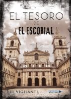 EL TESORO DE EL ESCORIAL, de EL VIGILANTE | portada del libro