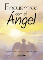 ENCUENTROS CON EL ÁNGEL, de MARIA CARMEN IZAL MARIÑOSO | portada del libro