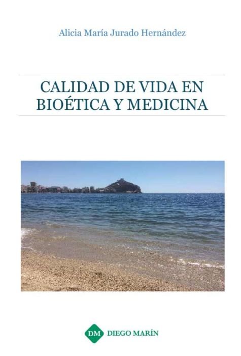CALIDAD DE VIDA EN BIOETICA Y MEDICINA, de JURADO HERNANDEZ | portada del libro