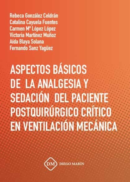 ASPECTOS BASICOS DE LA ANALGESIA Y SEDACION DEL PACIENTE POSTQUIRURGICO CRITICO EN VENTILACION MECAN, de GONZALEZ CELDRAN | p