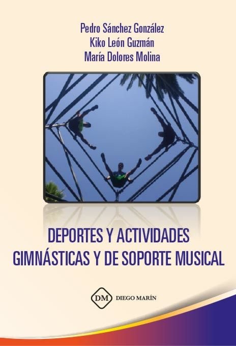 DEPORTES Y ACTIVIDADES GIMNASTICAS Y DE SOPORTE MUSICAL, de SANCHEZ GONZALEZ | portada del libro