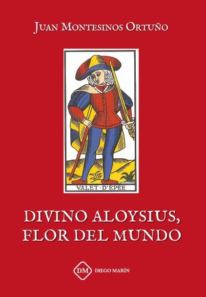 DIVINO ALOYSIUS, FLOR DEL MUNDO, de MONTESINOS ORTUÑO | portada del libro