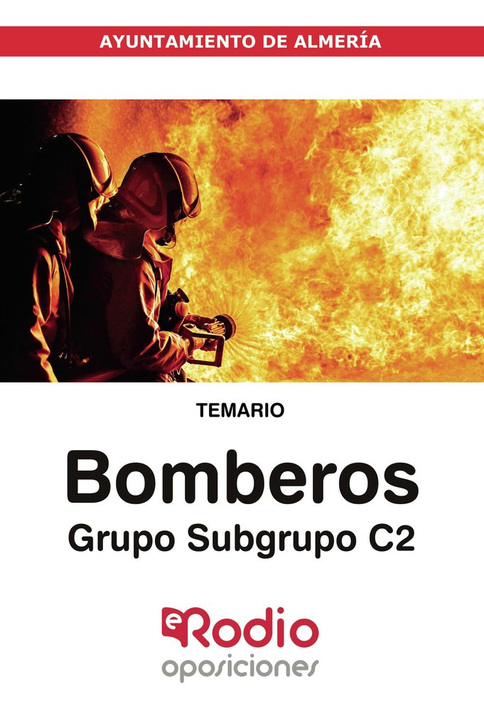 Bomberos. Grupo/Subgrupo C2. Ayuntamiento de Almería. Temario., de Varios autores | portada del libro