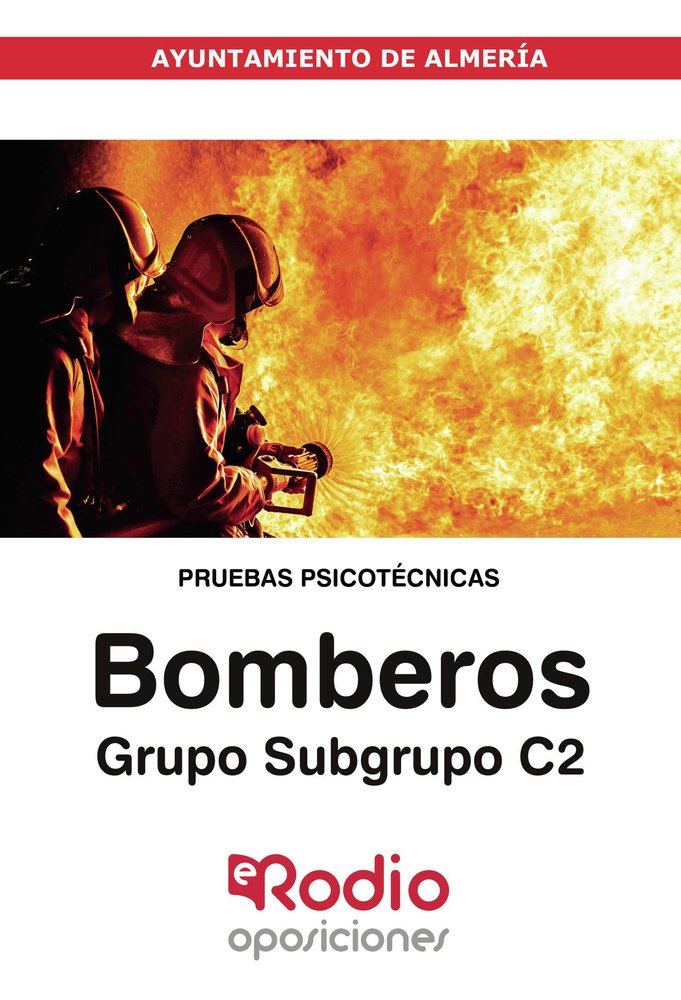 Bomberos. Grupo/Subgrupo C2. Ayuntamiento de Almería. Pruebas Psicotécnicas., de Varios autores | portada del libro