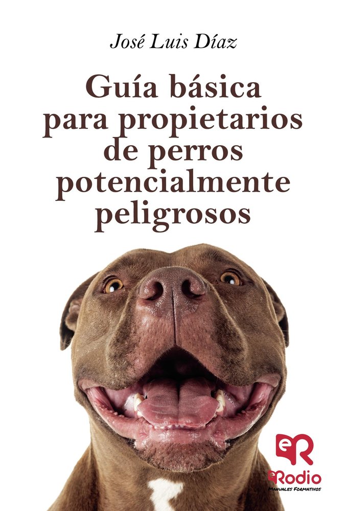 Guía Básica para el propietario de un PPP (Perros Potencialmente Peligrosos)., de DÃAZ GARCÃA, JOSE LUIS | portada del libr