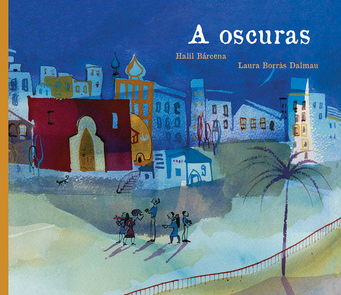 A oscuras, de Bárcena, Halil | portada del libro