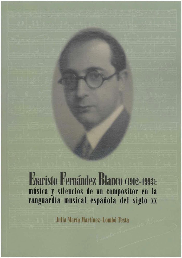 Evaristo Fernández Blanco (1902-1993): música y silencios de un compositor en la vanguardia musical, de Martínez-Lombó Testa 