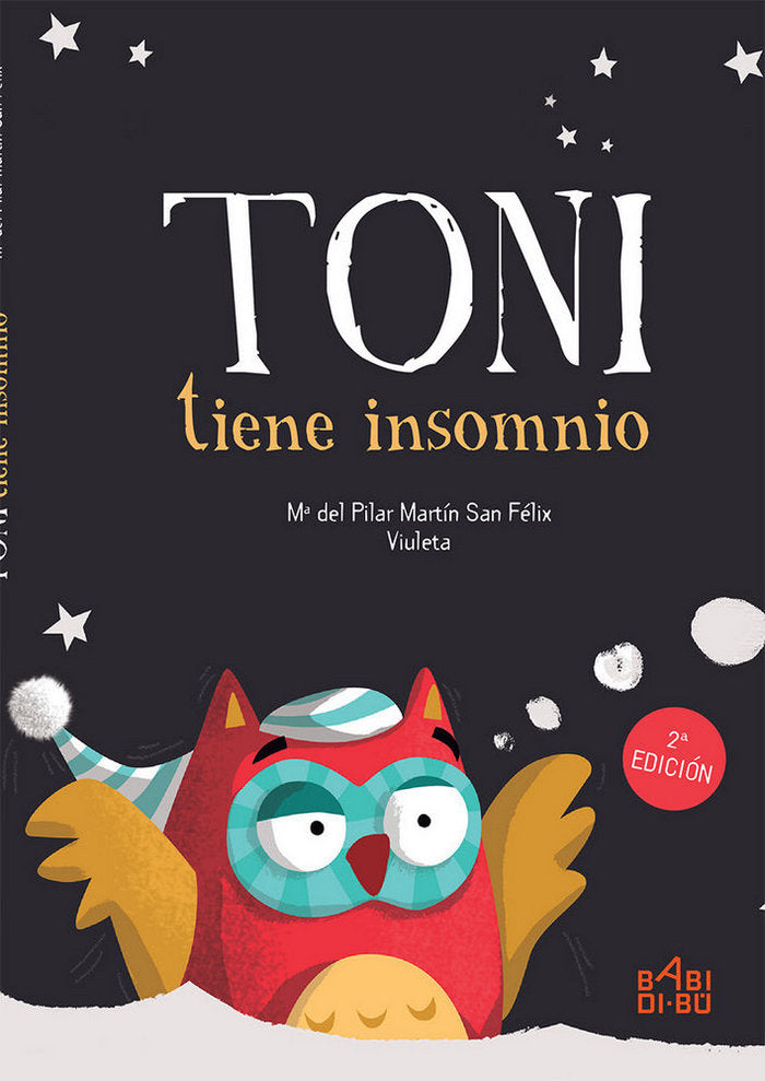 Toni tiene insomnio - 2ª ed., de MARTIN SAN FELIX,MARIA DEL PILAR | portada del libro