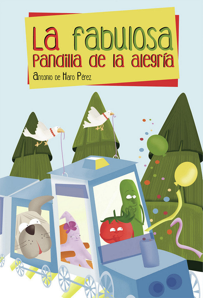 La fabulosa pandilla de la alegría, de De Haro Pérez, Antonio | portada del libro