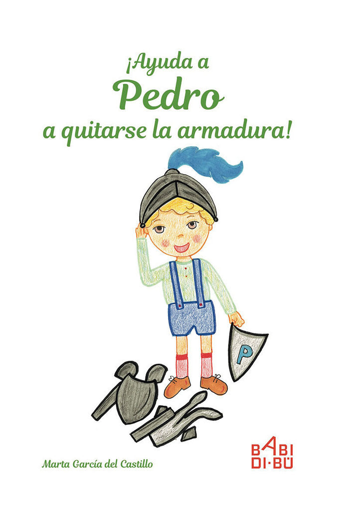 ¡Ayuda a Pedro a quitarse la armadura!, de García del Castillo, Marta | portada del libro