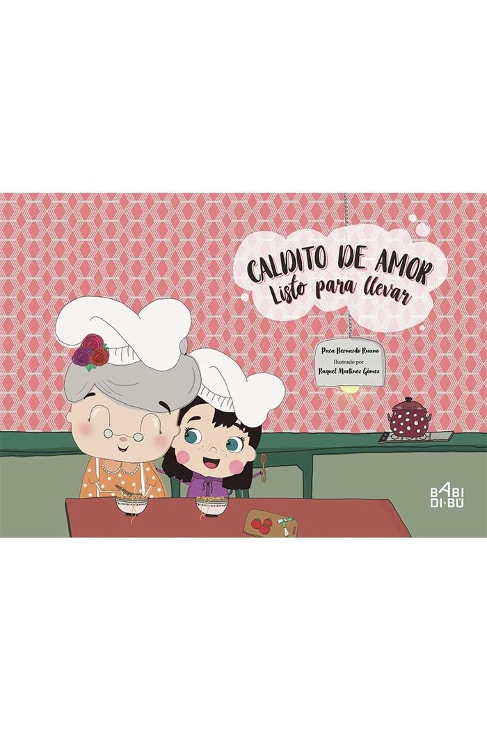 Caldito de amor listo para llevar, de Bernardo Ruano, Paca | portada del libro