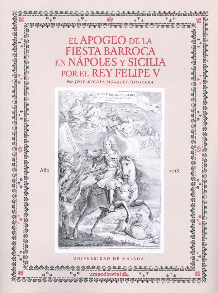 El apogeo de la fiesta barroca en Nápoles y Sicilia por el rey Felipe V, de Morales Folguera | portada del libro