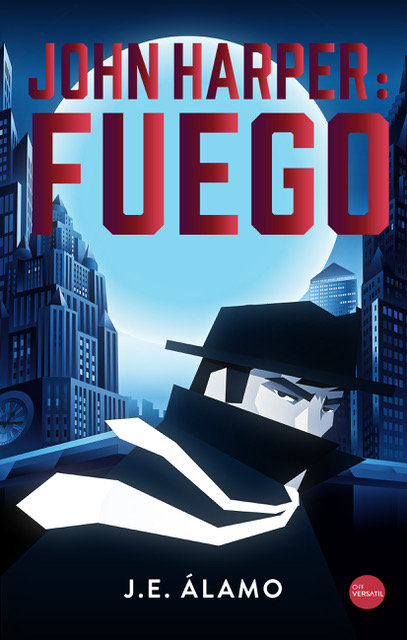 John Harper: Fuego, de Álamo, J.E. | portada del libro