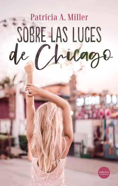 Sobre las luces de Chicago, de MILLER, PATRICIA A. | portada del libro