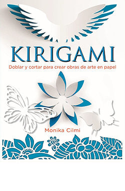 DOBLAR Y CORTAR PARA CREAR OBRAS DE ARTE EN PAPEL, de CILMI, MONIKA | portada del libro