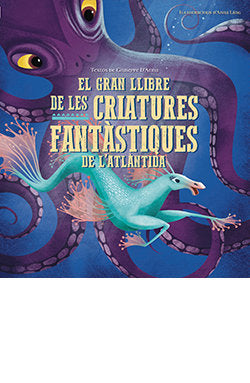GRAN LLIBRE DE LES CRIATURES FANTASTIQUES DEL'ATLANTIDA, EL, de D'ANNA, GIUSEPPE | portada del libro