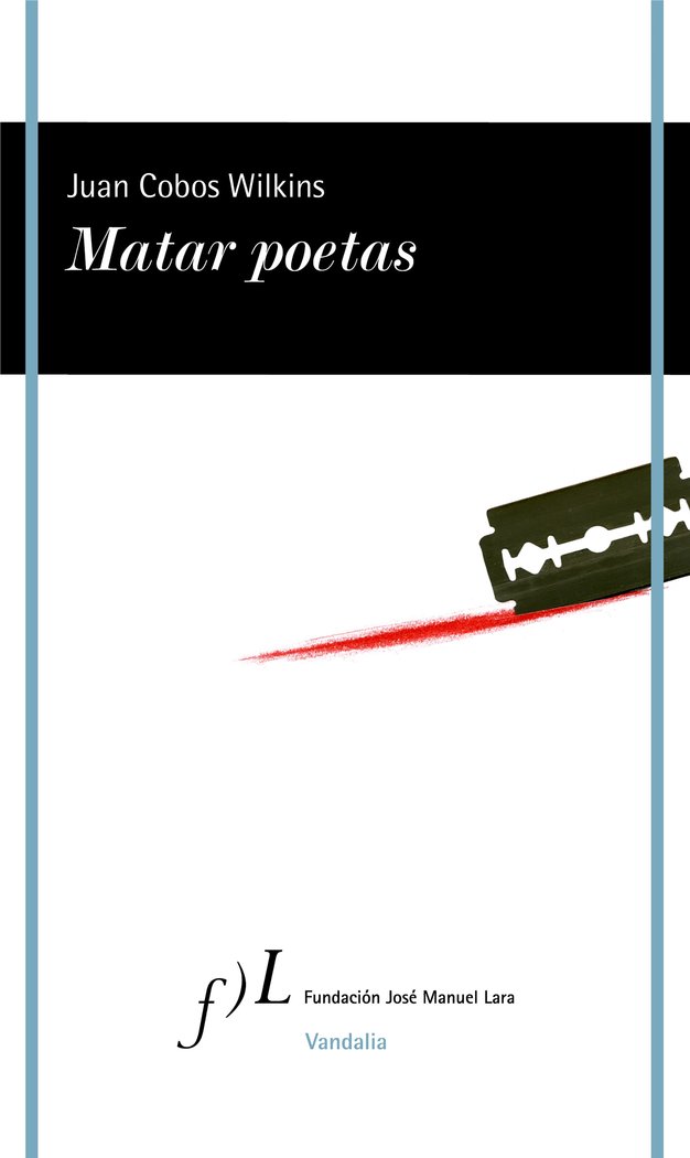 Matar poetas, de Cobos Wilkins, Juan | portada del libro
