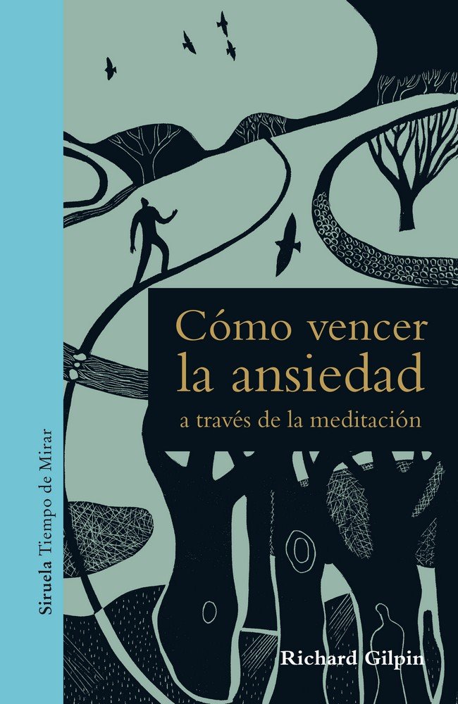 Cómo vencer la ansiedad a través de la meditación, de Gilpin, Richard | portada del libro