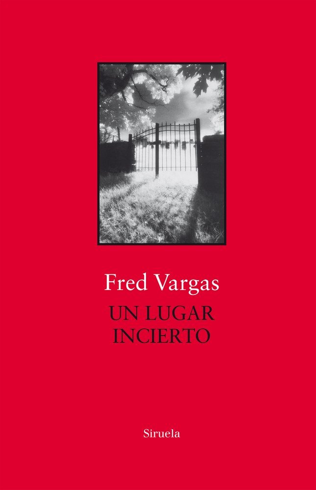 Un lugar incierto, de Vargas, Fred | portada del libro