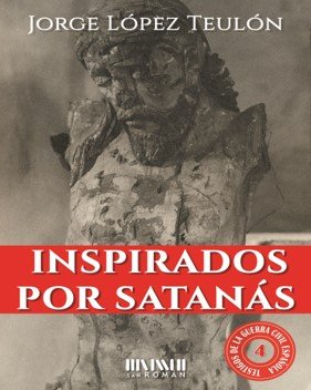 INSPIRADOS POR SATANAS, de LOPEZ TEULON | portada del libro