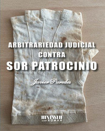 ARBITRARIEDAD JUDICIAL CONTRA SOR PATROCINIO, de PAREDES | portada del libro