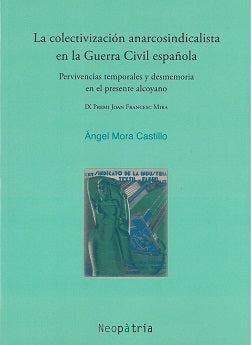 La colectivización anarcosindicalista en la Guerra Civil española, de Mora Castillo, Ángel | portada del libro
