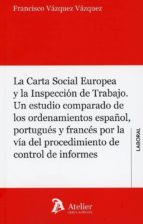 La Carta Social Europea y la Inspección de Trabajo., de FRANCISCO VAZQUEZ VAZQUEZ | portada del libro