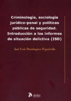 Criminología, sociología jurídico-penal y políticas públicas de seguridad., de JOSE LUIS DOMINGUEZ FIGUEIRIDO | portada del l