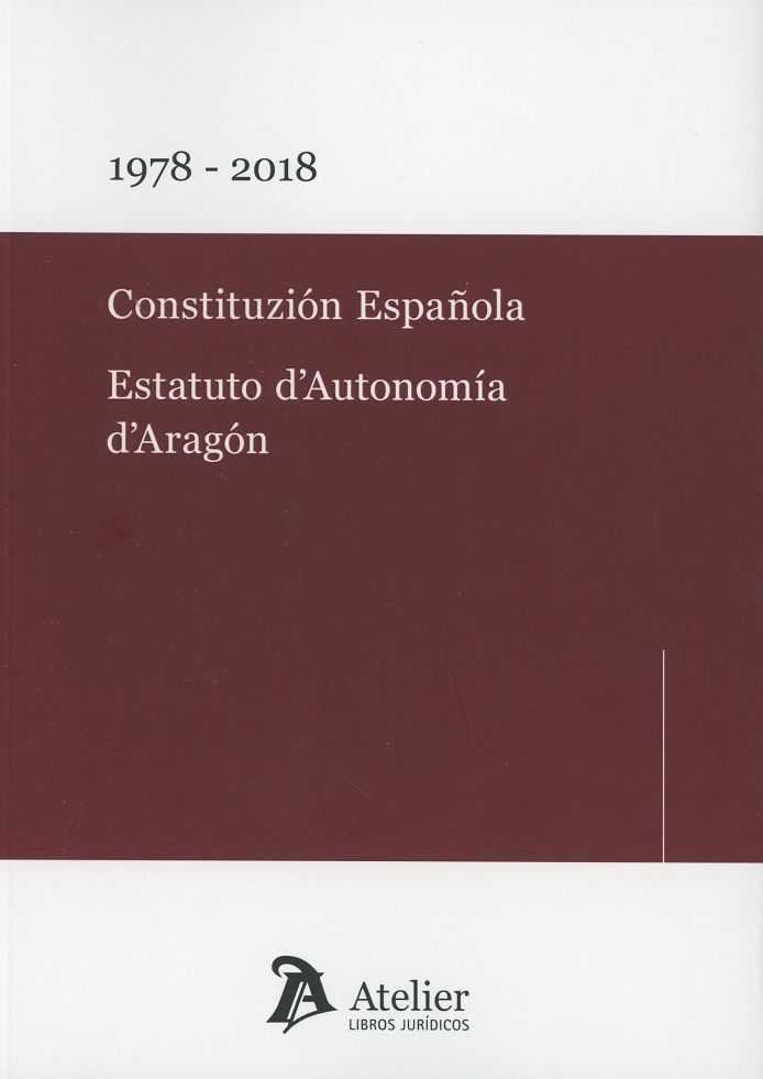CONSTITUZIÓN ESPAÑOLA. ESTATUTO D´AUTONOMÍA D´ARAGÓN 1978-2018 | portada del libro