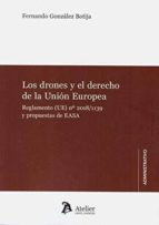 Los drones y el derecho de Unión Europea., de Fernando González Botija | portada del libro