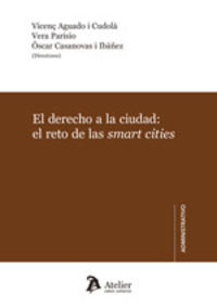 El derecho a la ciudad: el reto de las smart cities., de OSCAR CASANOVAS IBAÑEZ | portada del libro