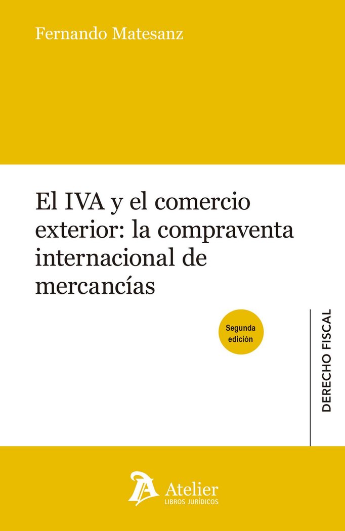 El IVA y el comercio exterior: la compraventa internacional de mercancias. 2ª edición, de Matesanz Cuevas | portada del libro
