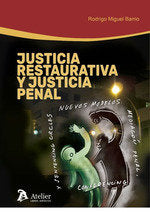 Justicia Restaurativa y Justicia Penal., de RODRIGO MIGUEL BARRIO | portada del libro