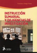 Instrucción sumarial y diligencias de investigación., de Francisco Ortego Pérez | portada del libro