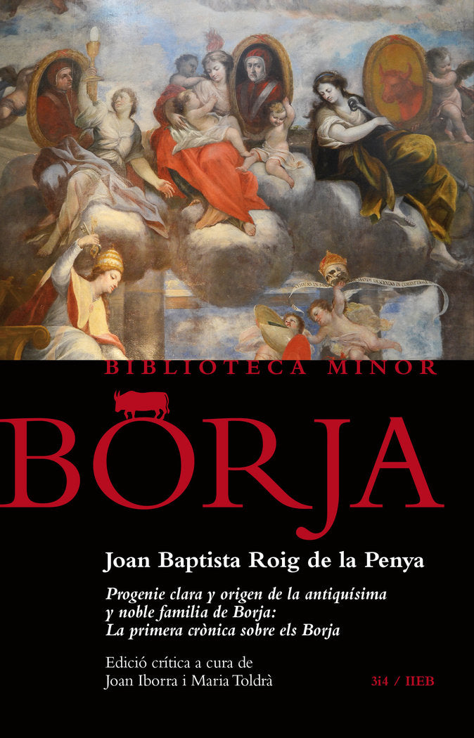 Progenie clara y origen de la antiquísima y noble familia de Borja: La primera crònica sobre els Bor, de Roig de la Penya, Jo