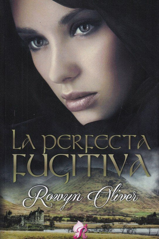 PERFECTA FUGITIVA, LA, de Rowyn Oliver | portada del libro